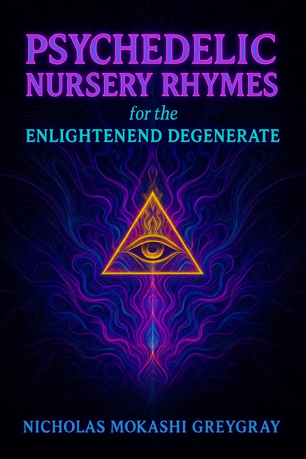 Psychedelic Nursery Rhymes for the Enlightened Degenerate